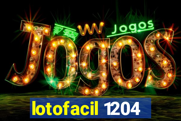 lotofacil 1204